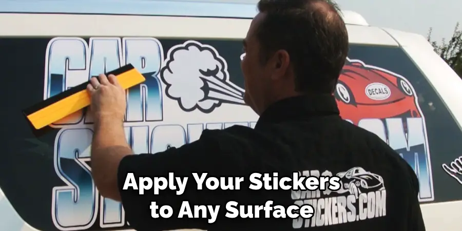 Apply Your Stickers to Any Surface