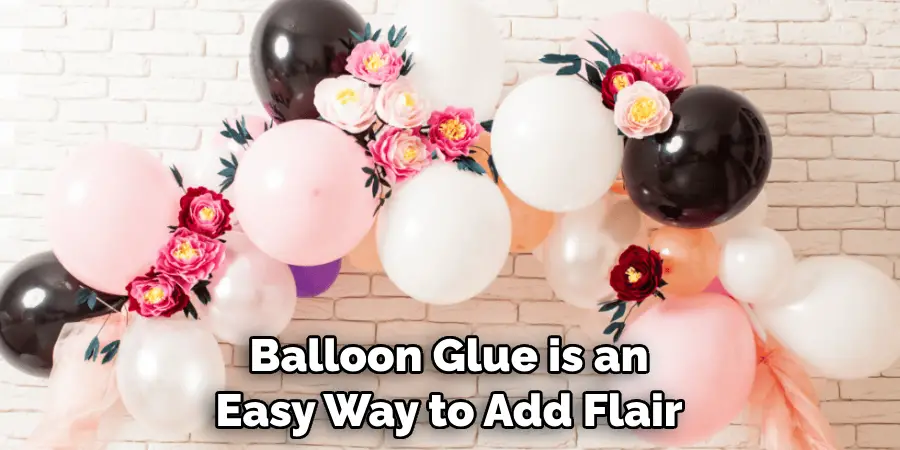 Balloon Glue is an Easy Way to Add Flair