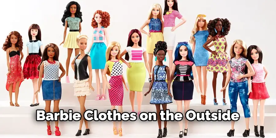 Barbie Clothes on the Outside