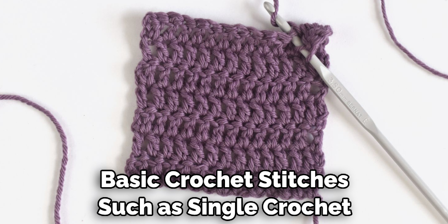 Basic Crochet Stitches Such as Single Crochet