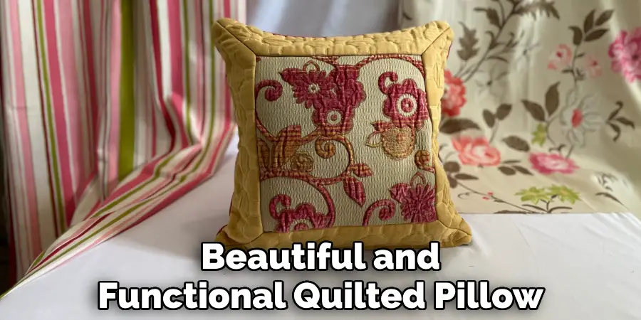 Beautiful and Functional Quilted Pillow