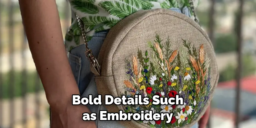 Bold Details Such as Embroidery