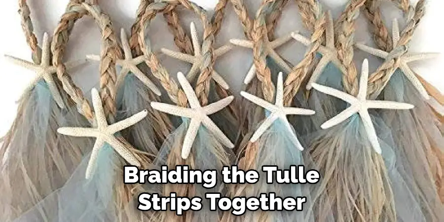 Braiding the Tulle Strips Together 