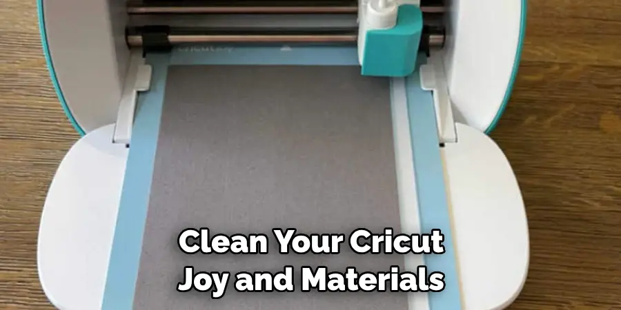 Clean Your Cricut Joy and Materials
