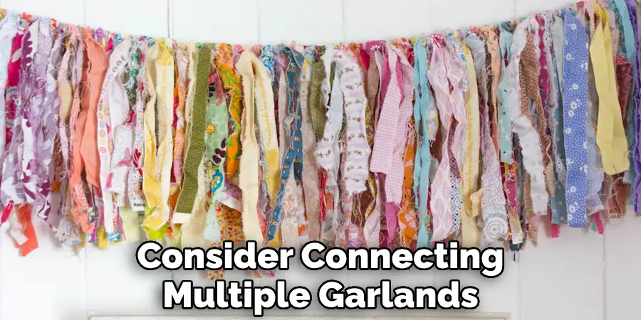 Consider Connecting Multiple Garlands