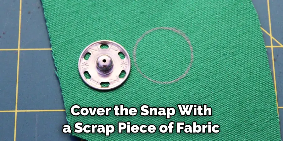 Cover the Snap With a Scrap Piece of Fabric