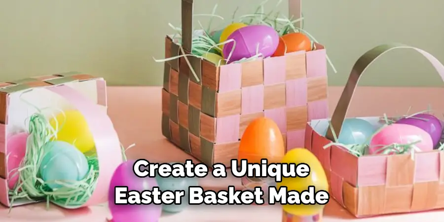Create a Unique Easter Basket Made