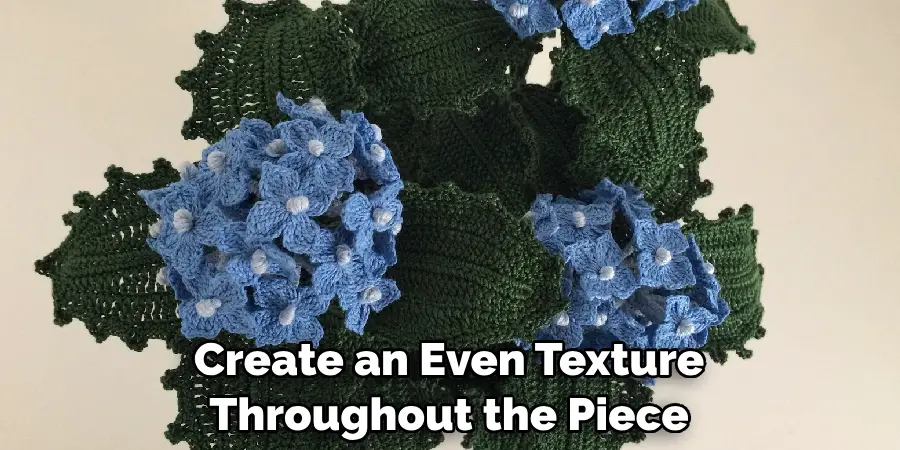 Create an Even Texture Throughout the Piece