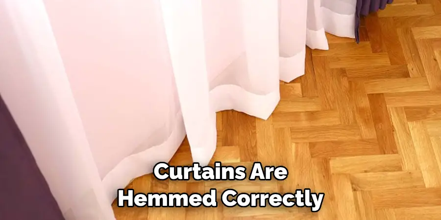 Curtains Are Hemmed Correctly