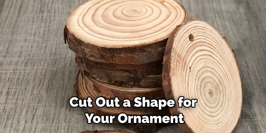 Cut Out a Shape for Your Ornament