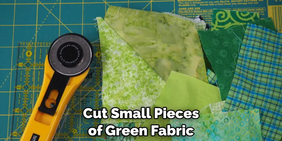 Cut Small Pieces of Green Fabric
