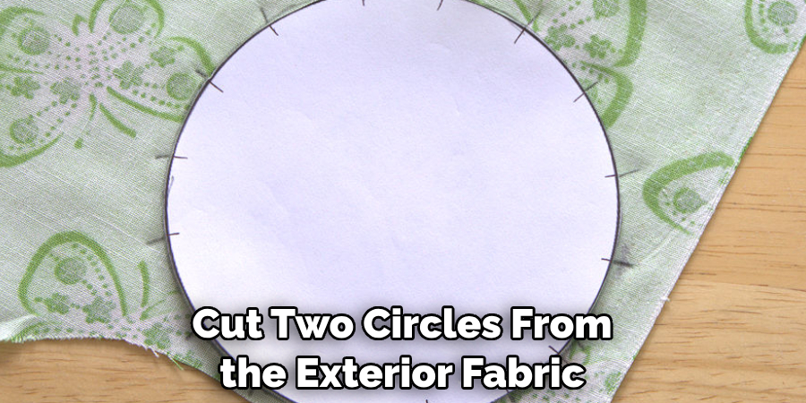 Cut Two Circles From the Exterior Fabric