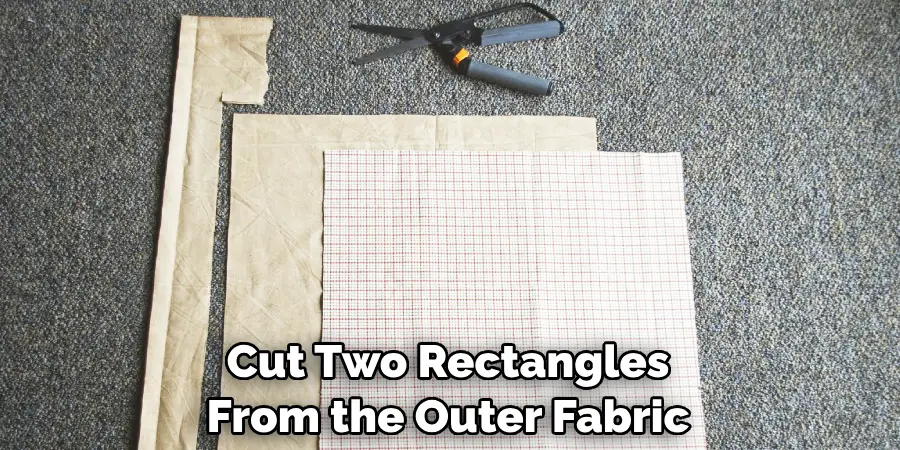 Cut Two Rectangles From the Outer Fabric