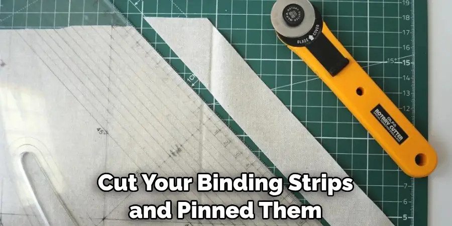 Cut Your Binding Strips and Pinned Them