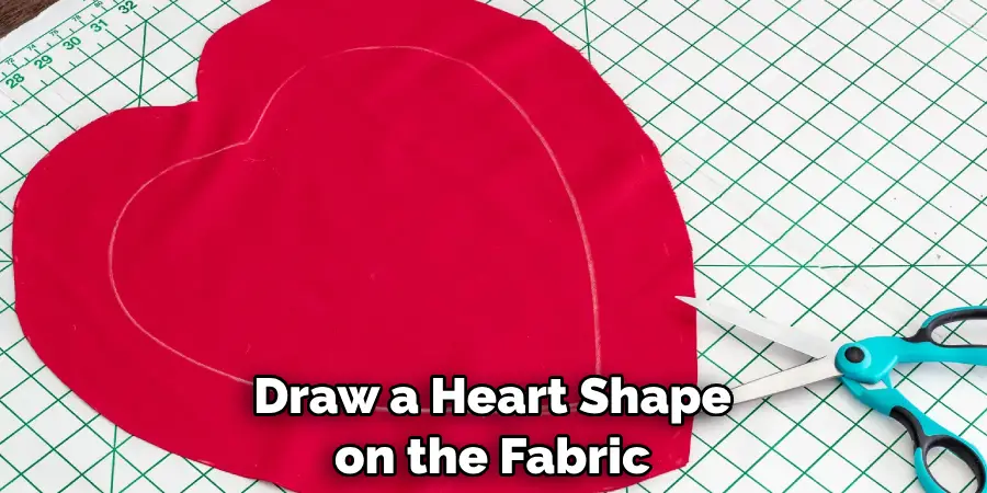 Draw a Heart Shape on the Fabric