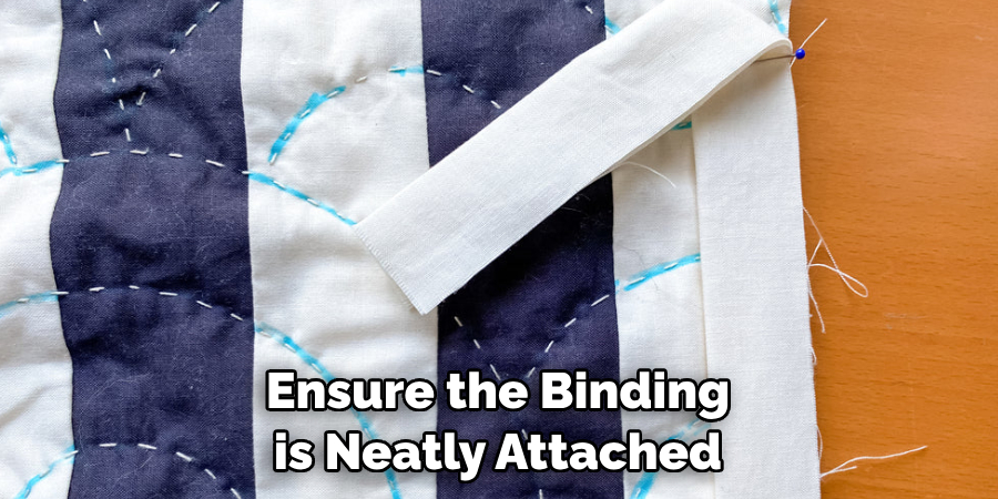 Ensure the Binding is Neatly Attached