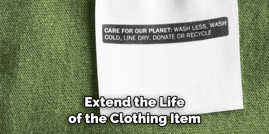 Extend the Life of the Clothing Item