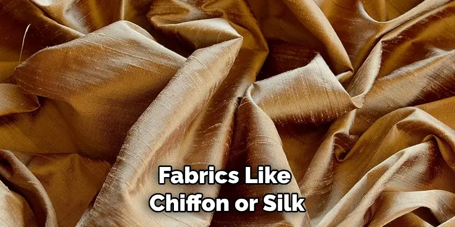 Fabrics Like Chiffon or Silk