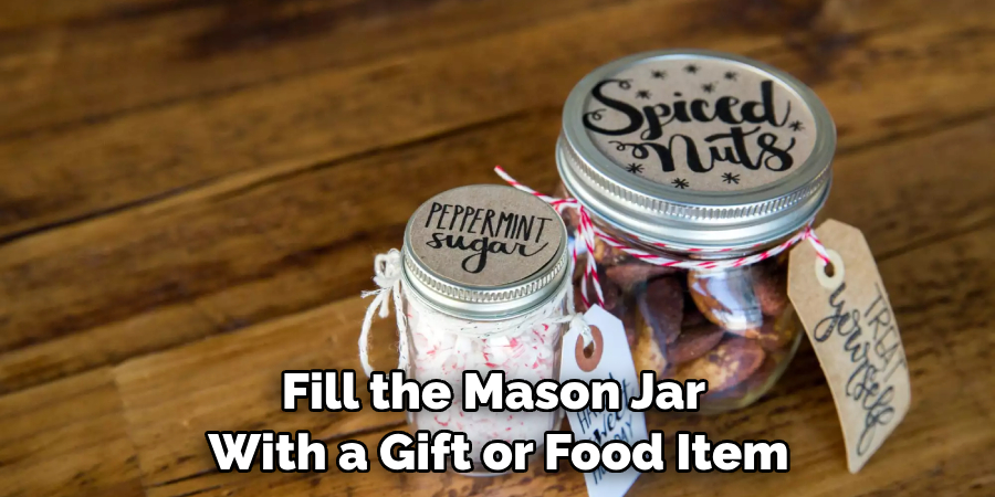 Fill the Mason Jar With a Gift or Food Item