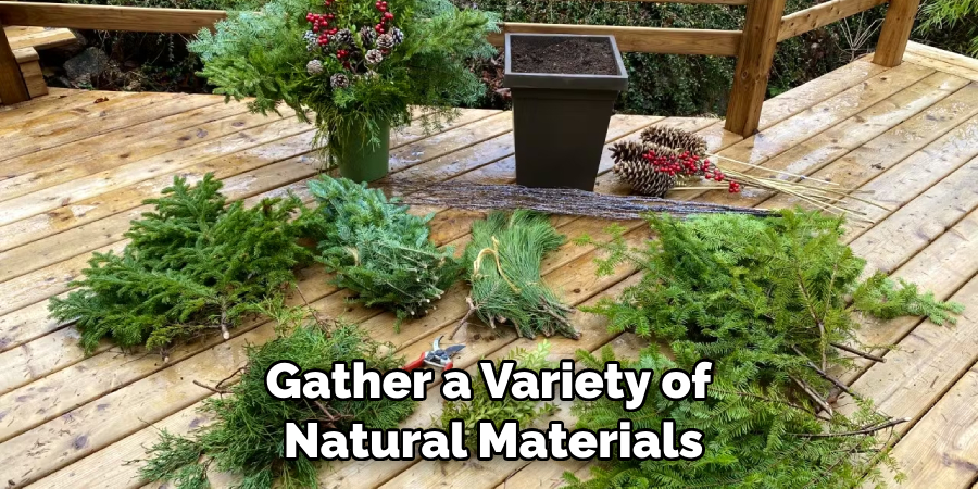 Gather a Variety of Natural Materials
