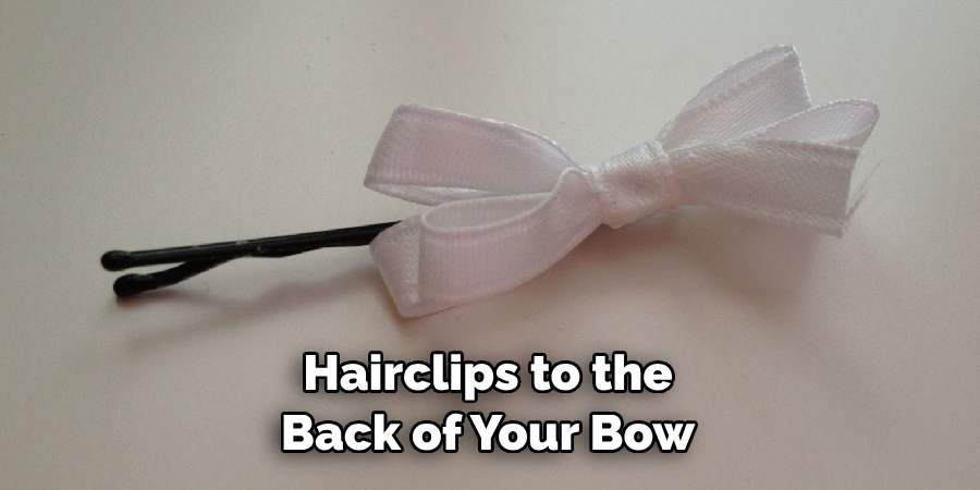 Hairclips to the Back of Your Bow