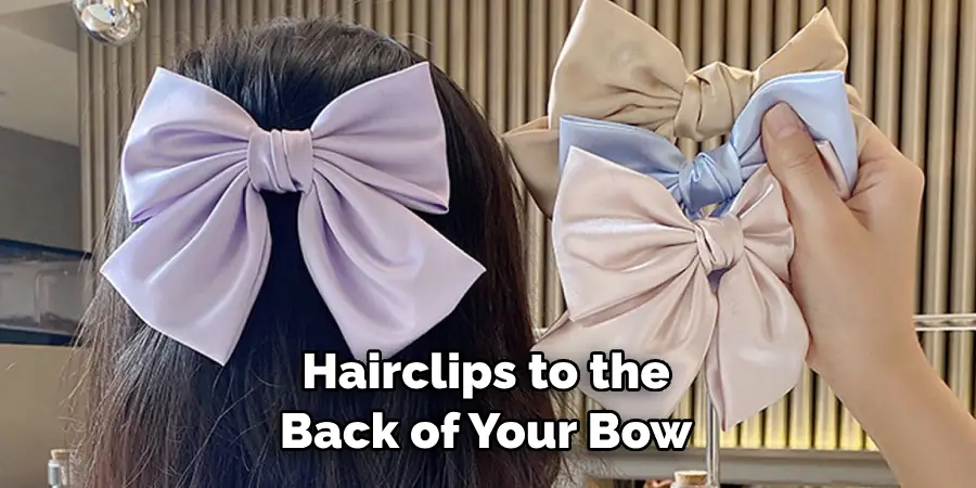Hairclips to the Back of Your Bow