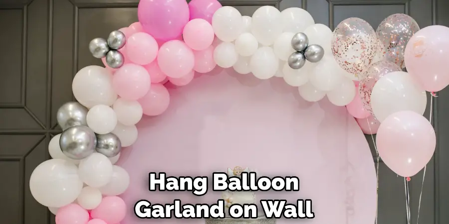 Hang Balloon Garland on Wall