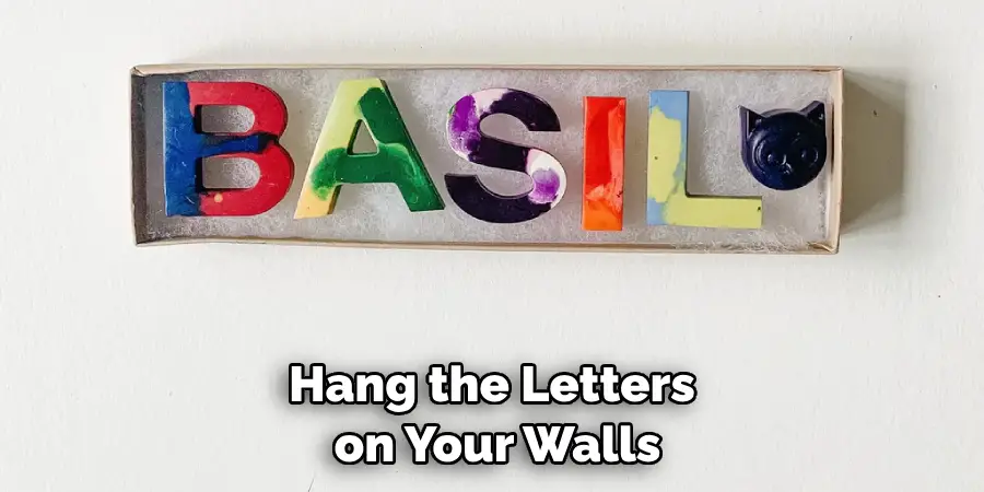 Hang the Letters on Your Walls