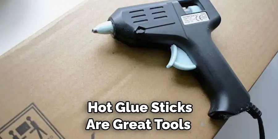 Hot Glue Sticks Are Great Tools