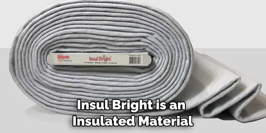 Insul Bright is an Insulated Material