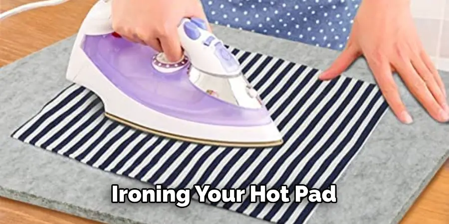 Ironing Your Hot Pad