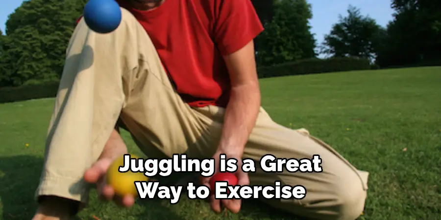 Juggling is a Great Way to Exercise