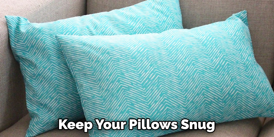 Keep Your Pillows Snug