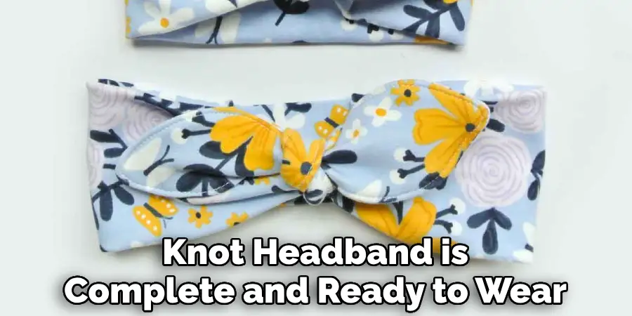 Knot Headband is Complete and Ready to Wear