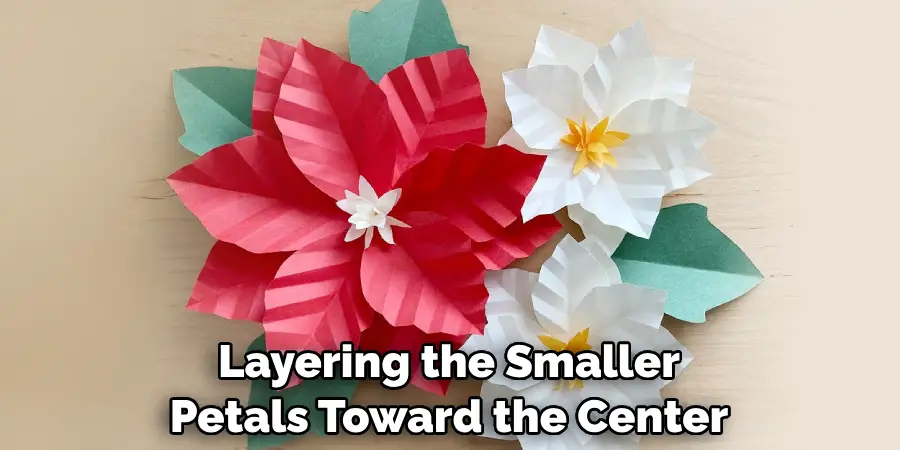 Layering the Smaller Petals Toward the Center
