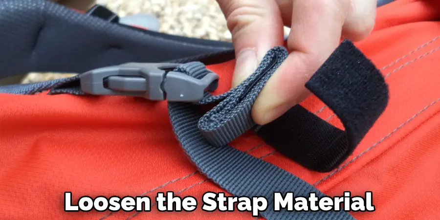 Loosen the Strap Material
