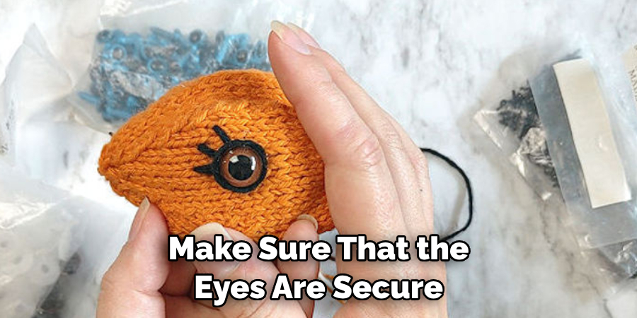 Make Sure That the Eyes Are Secure