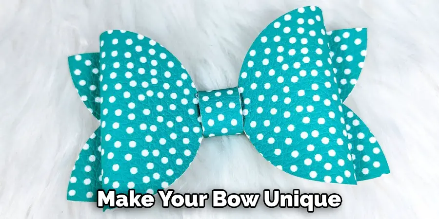 Make Your Bow Unique