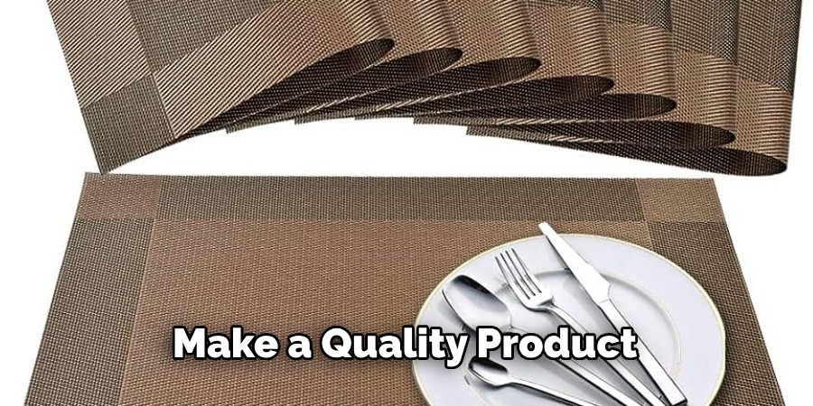 Make a Quality Product