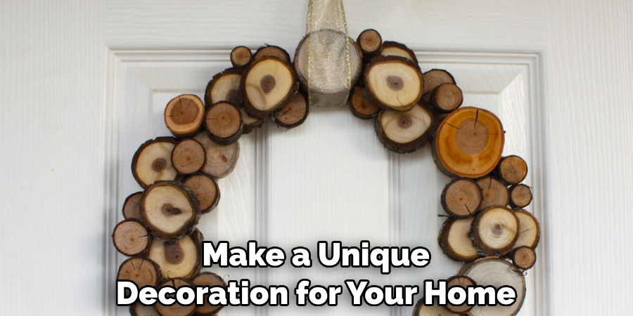 Make a Unique Decoration for Your Home