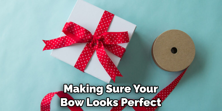 Making Sure Your Bow Looks Perfect
