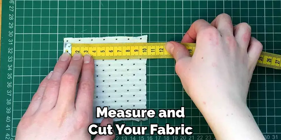 Measure and Cut Your Fabric