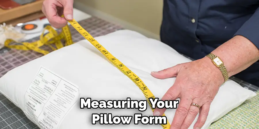 Measuring Your Pillow Form