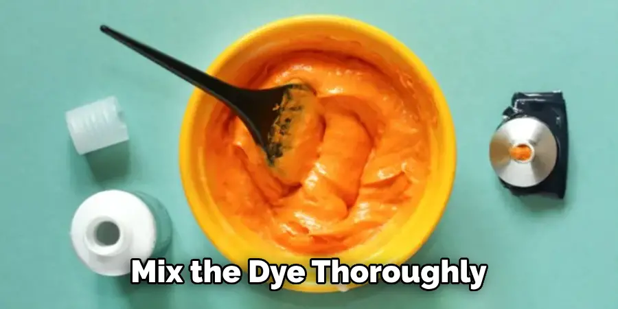 Mix the Dye Thoroughly