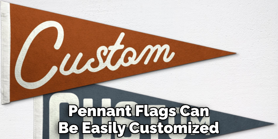 Pennant Flags Can Be Easily Customized
