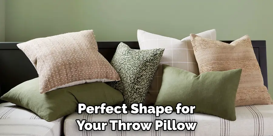 Perfect Shape for Your Throw Pillow