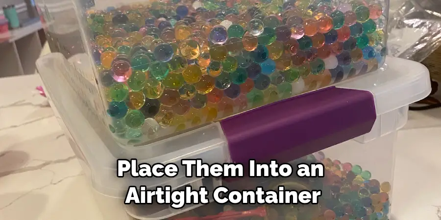 Place Them Into an Airtight Container