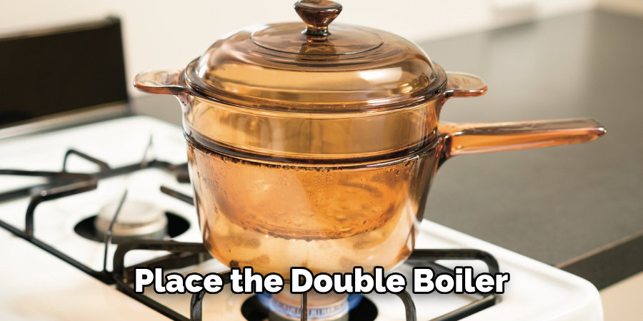 Place the double boiler