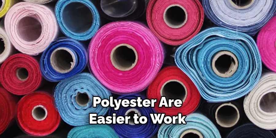 Polyester Are Easier to Work