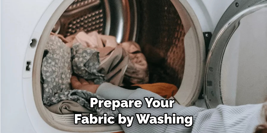 Prepare Your Fabric by Washing